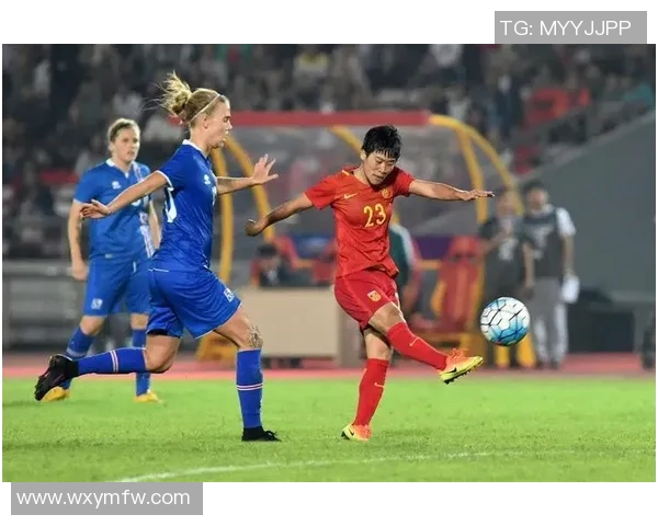 中国女足迎战冰岛队力争在国际赛场上再创佳绩